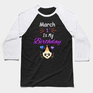 March  1 st is my  birthday Baseball T-Shirt